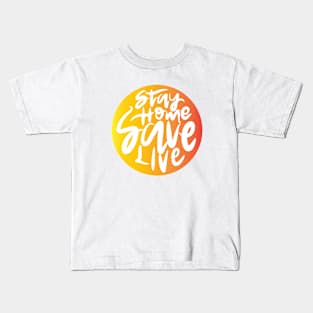 Stay Home Save Live Kids T-Shirt